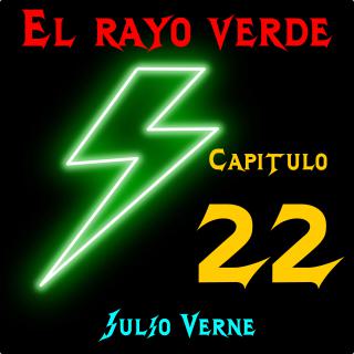 El rayo verde. Capítulo 22
