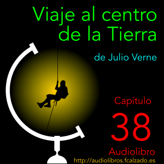 Capítulo 38. Viaje al centro de la Tierra